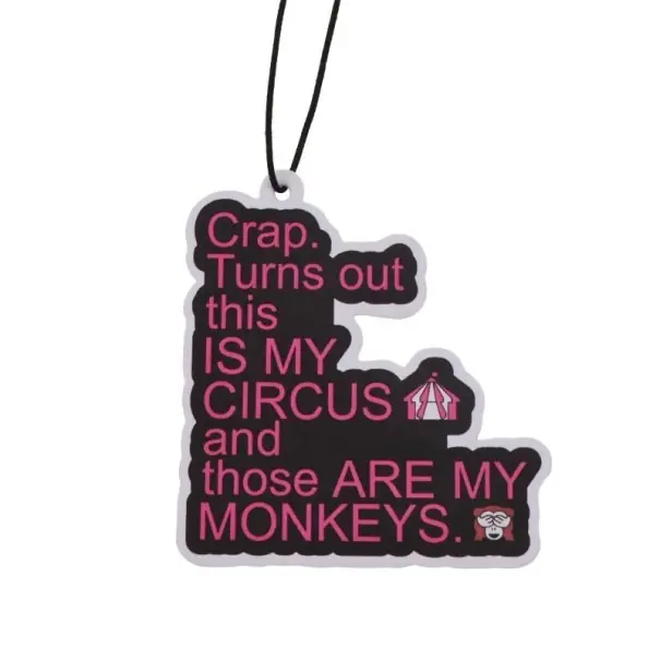 Reducere specială Osv fresh air freshener for car hanging with the quote "This is my circus and those are my monkeys" black pink pendant decoration